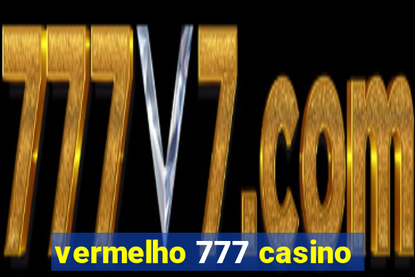 vermelho 777 casino